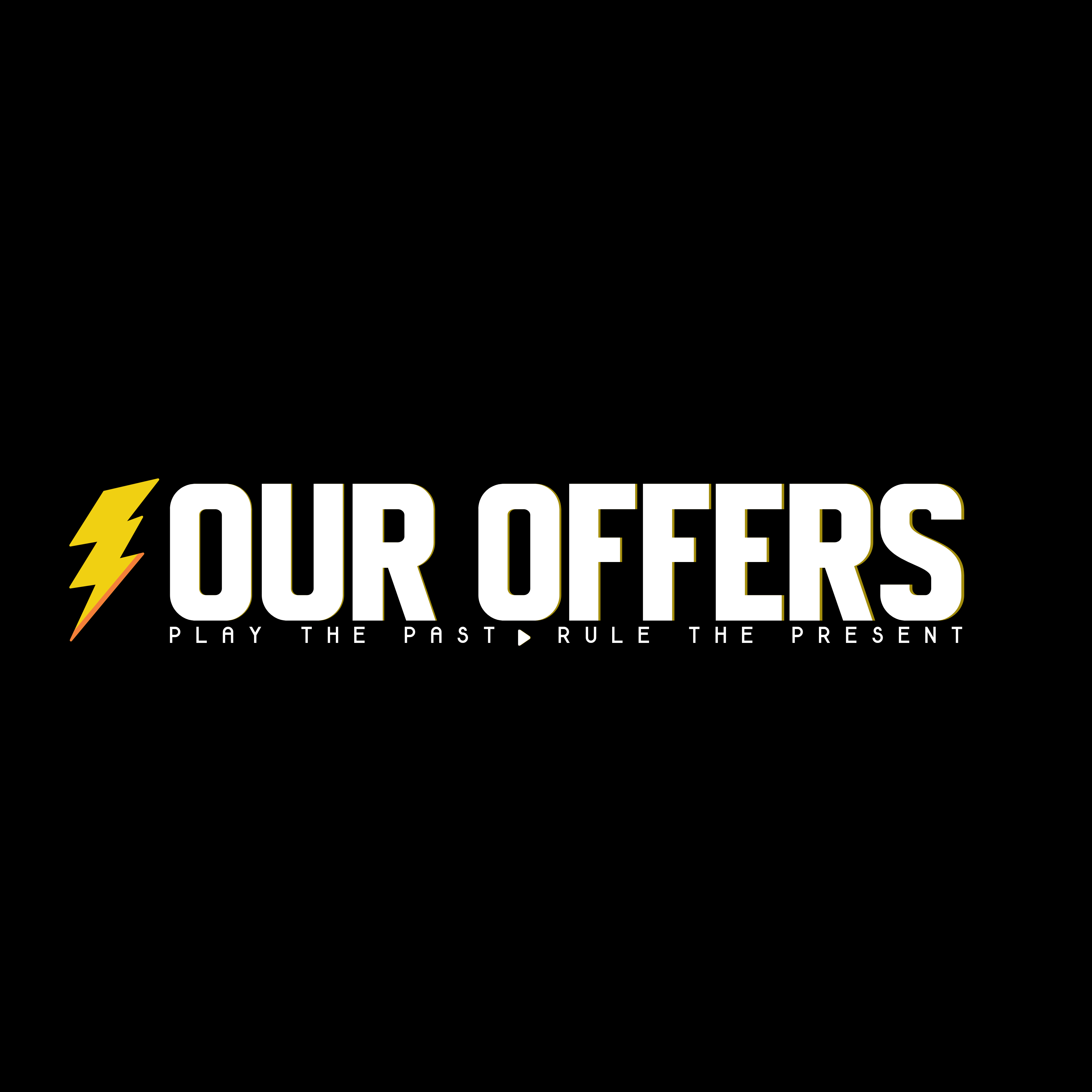 OUR OFFERS